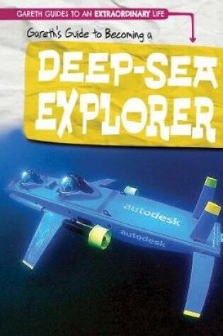 Cover of Gareth's Guide to Becoming a Deep-Sea Explorer