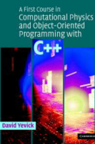 Cover of A First Course in Computational Physics and Object-Oriented Programming with C++ Hardback with CD-ROM