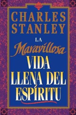 Cover of La maravillosa vida llena del espiritu (Wonderful Spirit-Fille Life, The)