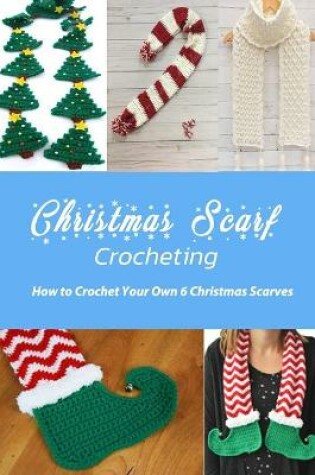 Cover of Christmas Scarf Crocheting