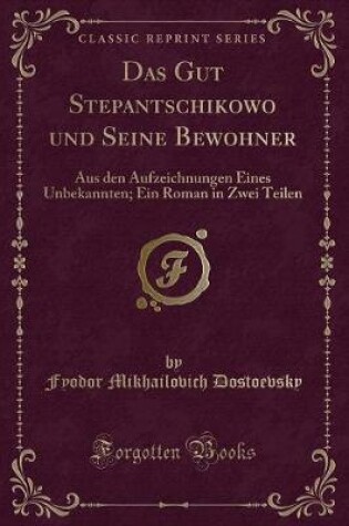 Cover of Das Gut Stepantschikowo Und Seine Bewohner