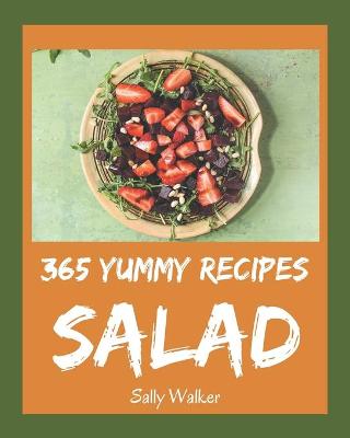 Book cover for 365 Yummy Salad Recipes