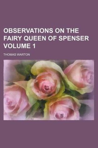 Cover of Observations on the Fairy Queen of Spenser Volume 1