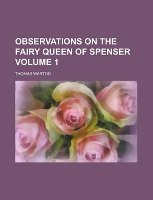 Book cover for Observations on the Fairy Queen of Spenser Volume 1