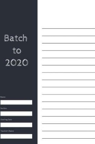 Cover of Batch to 2020