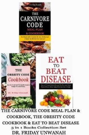 Cover of The Carnivore Code Meal Plan & Cookbook, the Obesity Code Cookbook & Eat to Beat Disease