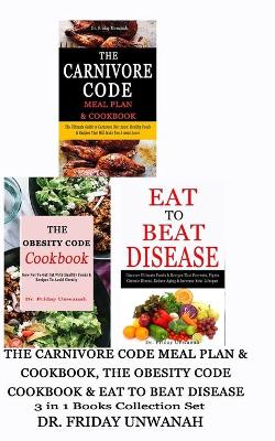 Book cover for The Carnivore Code Meal Plan & Cookbook, the Obesity Code Cookbook & Eat to Beat Disease