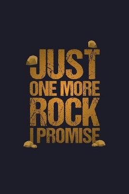 Book cover for Just One More Rock I Promise