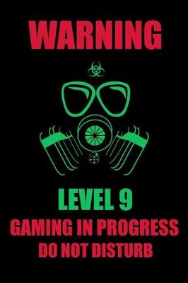 Book cover for Warning Level 9 Gaming in Progress Do Not Disturb