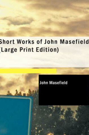 Cover of Short Works of John Masefield
