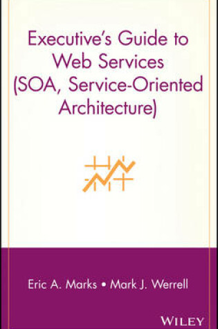 Cover of Executive's Guide to Web Services (SOA, Service-Oriented Architecture)