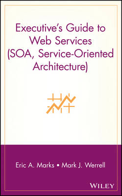Book cover for Executive's Guide to Web Services (SOA, Service-Oriented Architecture)