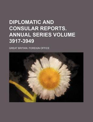 Book cover for Diplomatic and Consular Reports. Annual Series Volume 3917-3949