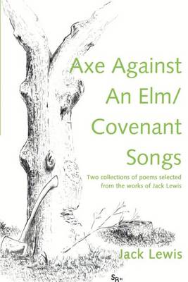 Book cover for Axe Against an ELM/Covenant Songs