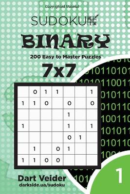 Book cover for Sudoku Binary - 200 Easy to Master Puzzles 7x7 (Volume 1)