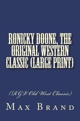 Book cover for Ronicky Doone, The Original Western Classic (Large Print)