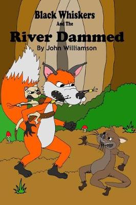 Cover of Black Whiskers and the River Dammed