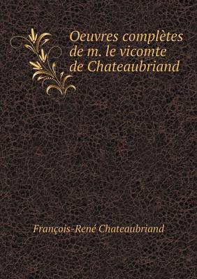 Book cover for Oeuvres complètes de m. le vicomte de Chateaubriand