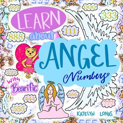 Book cover for Learn about Angel Numbers with Bearific(R)