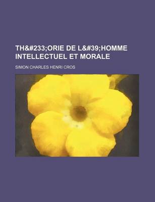 Book cover for Theorie de L'Homme Intellectuel Et Morale (2)