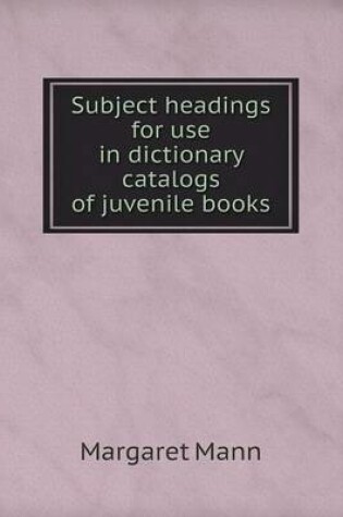 Cover of Subject headings for use in dictionary catalogs of juvenile books
