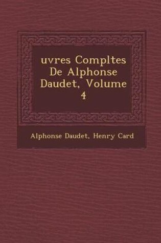 Cover of Uvres Completes de Alphonse Daudet, Volume 4