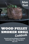 Book cover for Wood Pellet Smoker Grill Cookbook