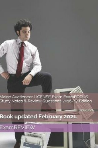 Cover of Maine Auctioneer LICENSE Exam ExamFOCUS Study Notes & Review Questions 2016/17 Edition