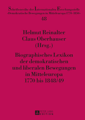 Cover of Biographisches Lexikon Der Demokratischen Und Liberalen Bewegungen in Mitteleuropa 1770 Bis 1848/49