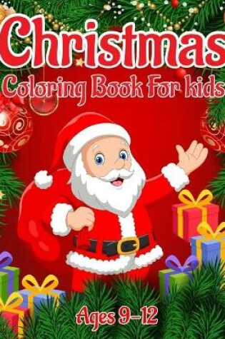 Cover of Christmas Coloring Book for Kids Ages 9-12