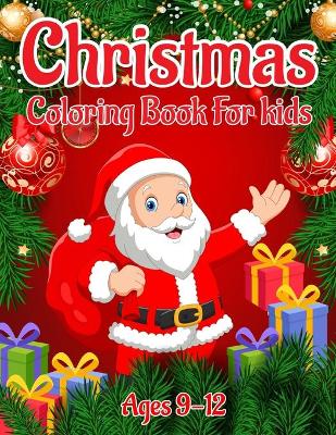 Book cover for Christmas Coloring Book for Kids Ages 9-12