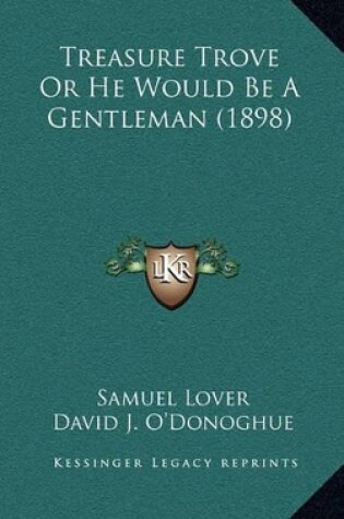 Cover of Treasure Trove or He Would Be a Gentleman (1898)