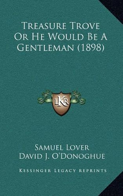 Book cover for Treasure Trove or He Would Be a Gentleman (1898)