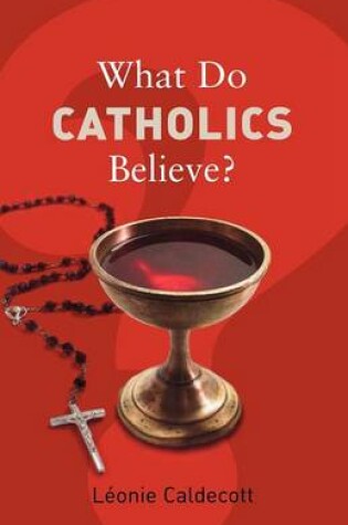 Cover of What Do Catholics Believe?