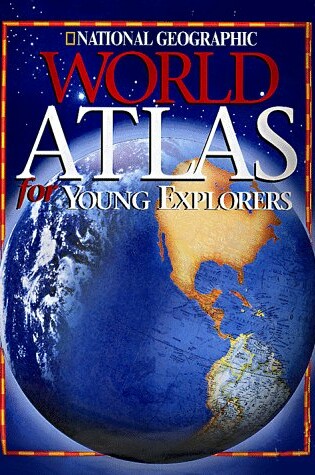 Cover of "National Geographic" World Atlas for Young Explorers
