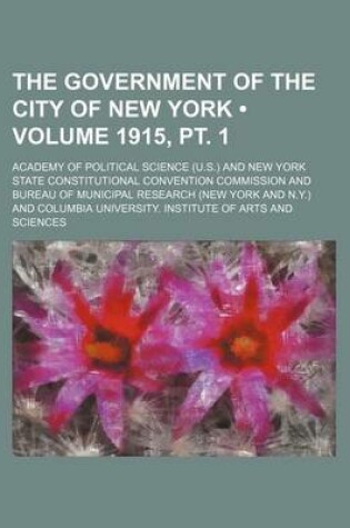 Cover of The Government of the City of New York (Volume 1915, PT. 1)