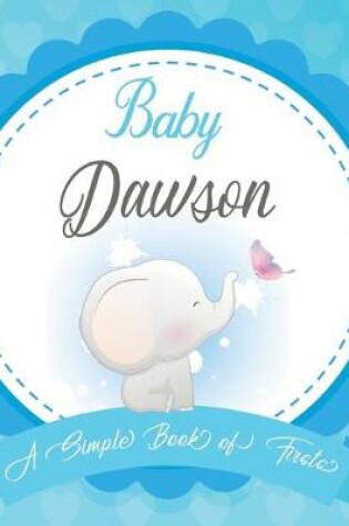 Cover of Baby Dawson A Simple Book of Firsts