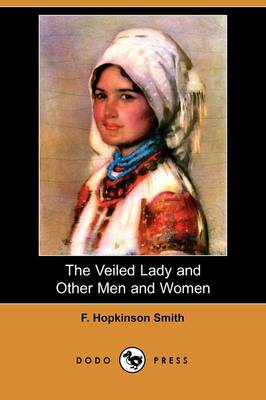 Book cover for The Veiled Lady and Other Men and Women (Dodo Press)