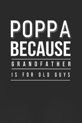 Book cover for Poppa Because Grandfather Is For Old Guys