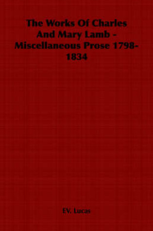 Cover of The Works Of Charles And Mary Lamb - Miscellaneous Prose 1798-1834