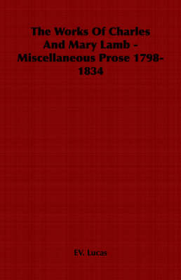 Book cover for The Works Of Charles And Mary Lamb - Miscellaneous Prose 1798-1834