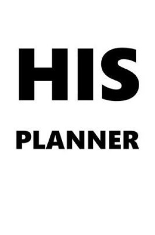 Cover of 2020 Daily Planner For Men His Planner White Font Black Design 388 Pages