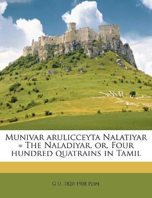 Book cover for Munivar arulicceyta Nalatiyar = The Naladiyar, or, Four hundred quatrains in Tamil