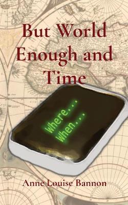 Book cover for But World Enough and Time