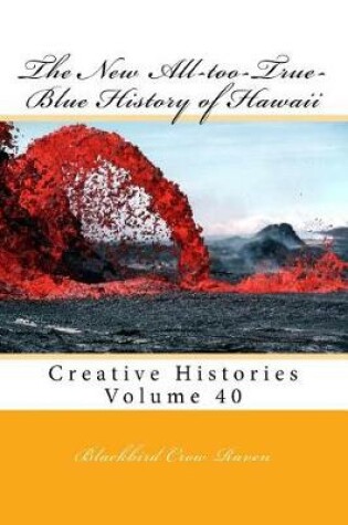 Cover of The New All-Too-True-Blue History of Hawaii