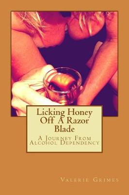 Book cover for Licking Honey Off A Razor Blade