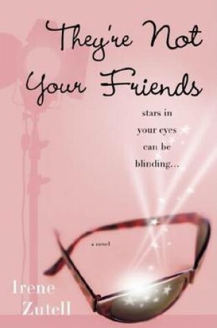 Cover of They're Not Your Friends: A Novel