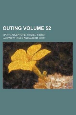 Cover of Outing Volume 52; Sport, Adventure, Travel, Fiction