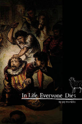 Book cover for In Life, Everyone Dies