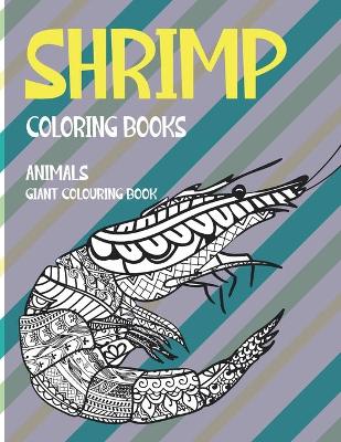 Book cover for Coloring Books Animals - Giant Colouring Book - Shrimp